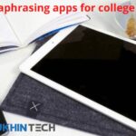 Top 3 paraphrasing apps for college students