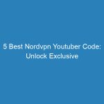5 Best Nordvpn Youtuber Code: Unlock Exclusive Deals!