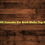 Best Wifi Extender For Brick Walls: Top 5 Picks