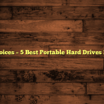 Smart Choices – 5 Best Portable Hard Drives Reviewed